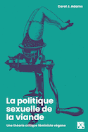 Politique sexuelle de la viande (La)